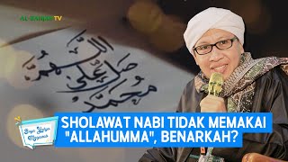 Download lagu Sholawat Nabi Tidak Memakai 'Allahumma', Benarkah? | Buya Yahya Menjawab mp3
