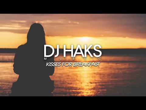 DJ Haks - Kisses For Breakfast