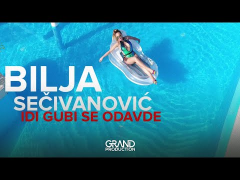 Biljana Secivanovic - Idi gubi se odavde - (Official Video 2018)