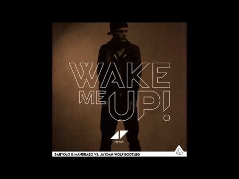 Avicii - Wake Me Up (Bartolo & Mandrazo vs. Jaydan Wolf Bootleg)