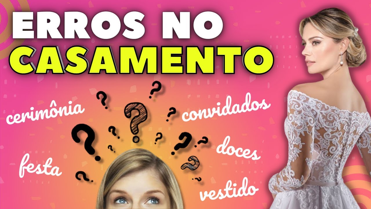ERROS NO CASAMENTO - Os erros comuns na organização do casamento que ninguém te conta | Imprevistos