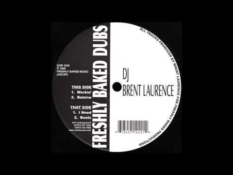 DJ Brent Laurence - I Need (Freshly Baked Dubs)