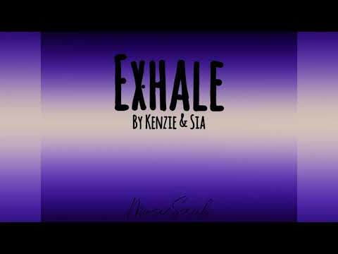 Exhale - Kenzie & Sia (High audio quality) MusicScrub