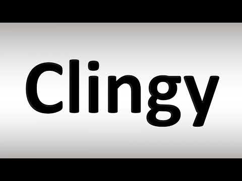 Clingy, Pronunciation Guide