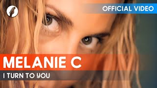 Melanie C - I Turn To You (Official Video / HD)