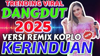 Download lagu KERINDUAN 🎶 DANGDUT REMIX SYAHDU POPULER 2025 🎶 AUDIO JERNIH FULL BASS JEDDAG JEDDUG GAK ADA OBAT 🎶🔊 mp3
