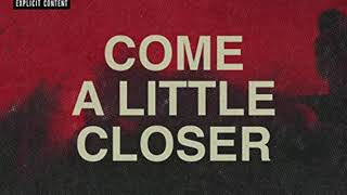 Come A Little Closer - Skizzy Mars