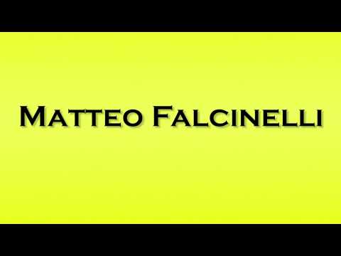 Pronunciation of Matteo Falcinelli