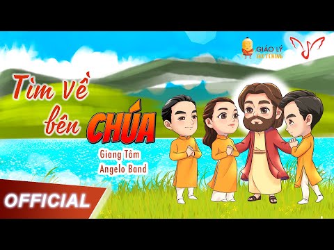 TÌM VỀ BÊN CHÚA (#TVBC) - ANGELO BAND [OFFICIAL MV]