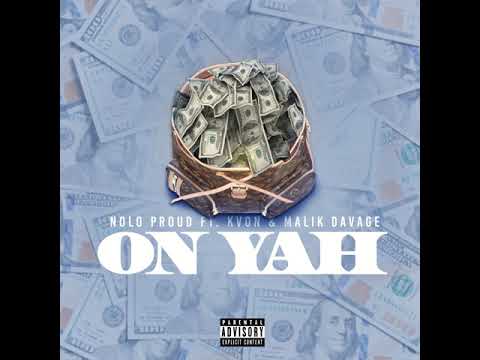 NoLo Proud - On Yah (feat. KVON & Malik Davage)