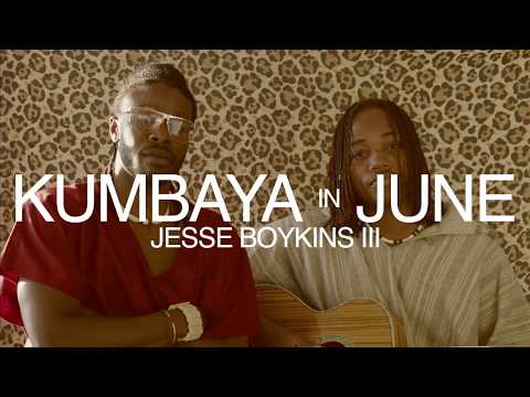 Jesse Boykins III - Kumbaya In June (Visual Expression)