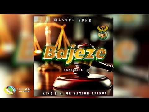 Master Sphe - Bajeze [Feat. King P and Mr Nation Thingz] (Official Audio)