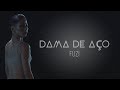 Fuzi Dama De Aço Clipe Oficial