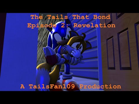 The Tails That Bond Episode 2: Revelation (Sonic SFM)