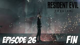 RESIDENT EVIL 9 REQUIEM : FIN | Episode 26