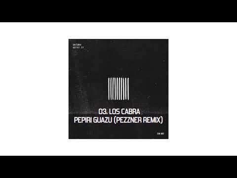 Los Cabra - Pepiri Guazu (Pezzner Remix)