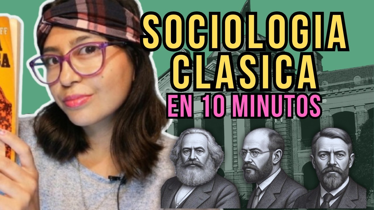 SOCIOLOGÍA CLÁSICA EN 10 MINUTOS | Comte, Durkheim, Marx, Weber & Simmel - Vida y obra.