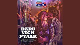 Daru Vich Pyaar (From &quot;Guest Iin London&quot;)