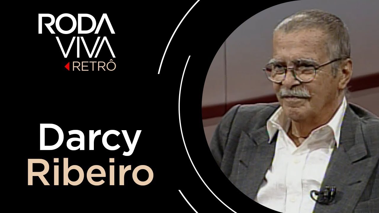 Roda Viva | Darcy Ribeiro | 1995