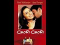 Chori Chori Bollywood HD Movie Ajay Devgan Rani Mukherjee