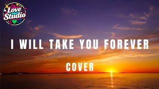 I Will Take You Forever, Kris Lawrence Ft. Denise Laurel - Love Studio (Cover)