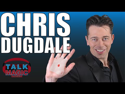 Chris Dugdale | A Masterclass On How To Become a Successful Magician | Talk Magic #69