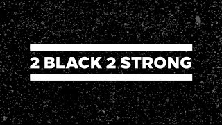 A.B. Original - 2 Black 2 Strong (Official Lyric Video)