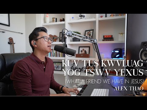 "What a Friend We Have in Jesus" Alex Thao rendition