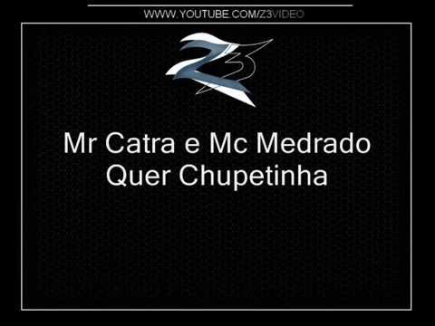 Mr Catra e Mc Medrado - Quer Chupetinha l MUSICA NOVA 2012