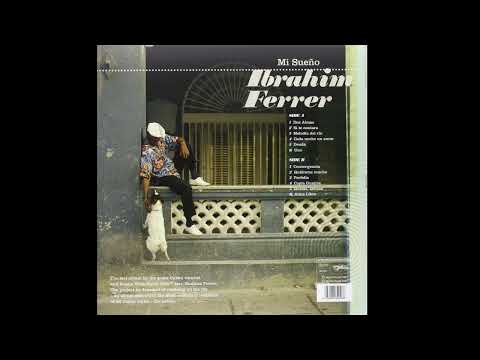 Ibrahim Ferrer - Mi Sueño (Full Album) 2007