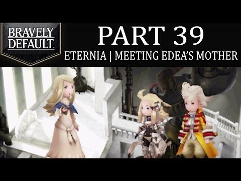 Bravely Default - Part 39: Eternia | Flying Grandship and Edea's Mother! [Ch.4]