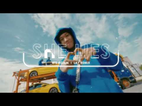 She lies 4T5 Again ( LAY Remix ) 2022