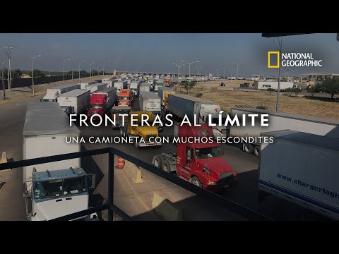 Fronteras al Límite: Una camioneta con muchos escondites