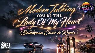 Modern Talking - You re The Lady Of My Heart ( Bollekman Cover &amp; Remix ) 2026