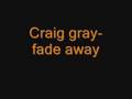 Craig Gray- Fade away "FULL VIRSON" 
