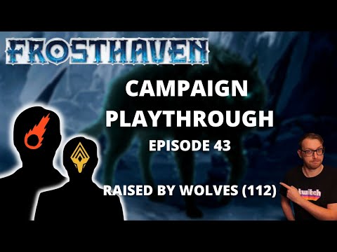 Frosthaven Scenario 112 - Raised by Wolves - Full Playthrough Ep 43
