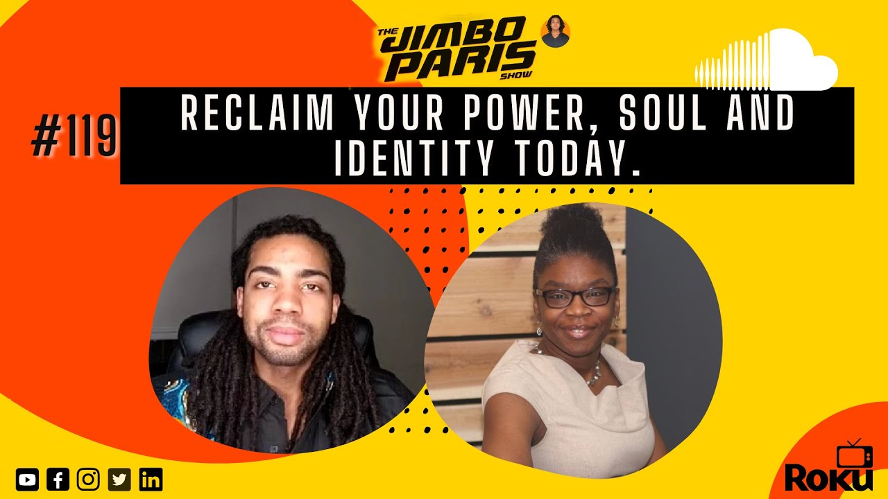 Jimbo Paris Show #119 – Reclaim Your Power, Soul, and Identity TODAY! (Katina Horton)