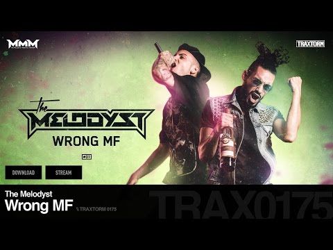 The Melodyst - Wrong MF - Traxtorm 0175 [HARDCORE]