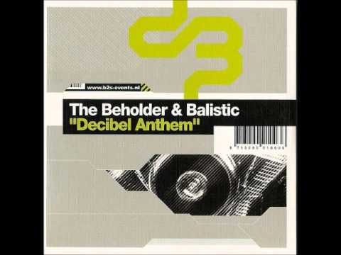 The Beholder & Balistic - Decibel Anthem (Original Mix)