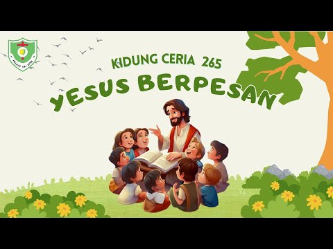 VIDEO KIDUNG CERIA | Kidung Ceria 265 Yesus Berpesan