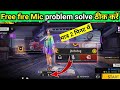 Free Fire Mein Mic Kaise On Karte Hain How To Fix Free Fire Mic Problem Solution
