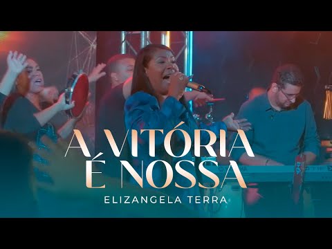 Elizangela Terra - A Vitória É Nossa | Clipe Oficial