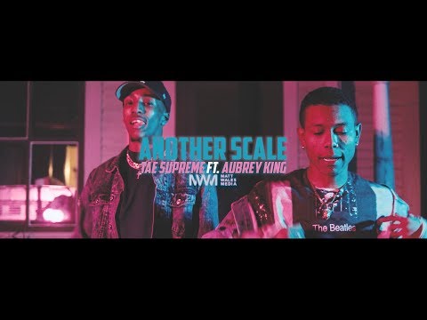 Tae Supreme Ft. Aubrey King - Another Scale (Official Music Video)