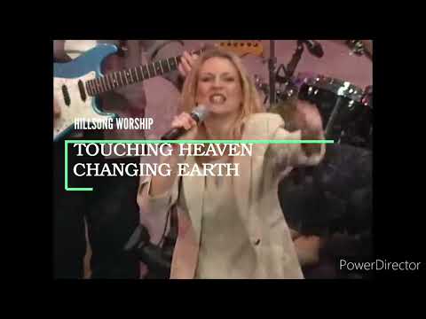 Touching Heaven, Changing Earth Lyrics - Hillsong Worship