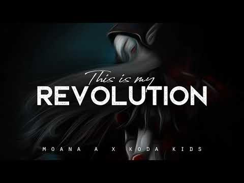 This is My Revolution - Moana A x Koda Kids (LYRICS)