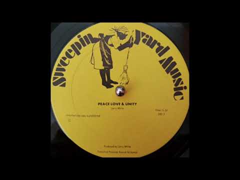 Larry White - Peace, Love & Unity (Sweepin Yard Music) 1980