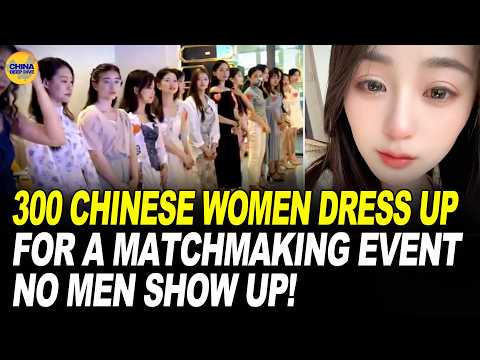 Over 100 Million Leftover Women in China — Men Completely Absent at a Matchmaking Event!