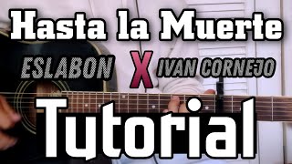 Hasta la Muerte - Eslabon Armado ft. Ivan Cornejo - ❌ TUTORIAL 🔥-  ACORDES - El RV 🎴