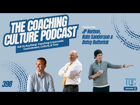 398: Ask Us Anything - Coaching Crossroads: Commitment, Culture, & Time