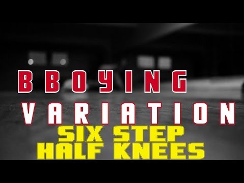 Bboying Variation Step (B.B.V.S) - Six Step Half knees
